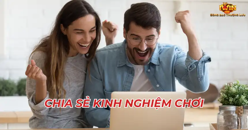 Chia sẻ kinh nghiệm chơi