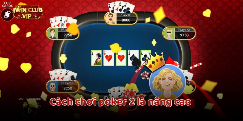 Chơi poker 2 nâng cao cho cao thủ 