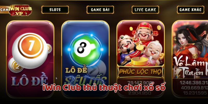 iWin Club thủ thuật chơi xổ số chuẩn nhất