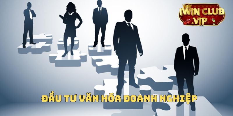 Đầu tư văn hóa doanh nghiệp