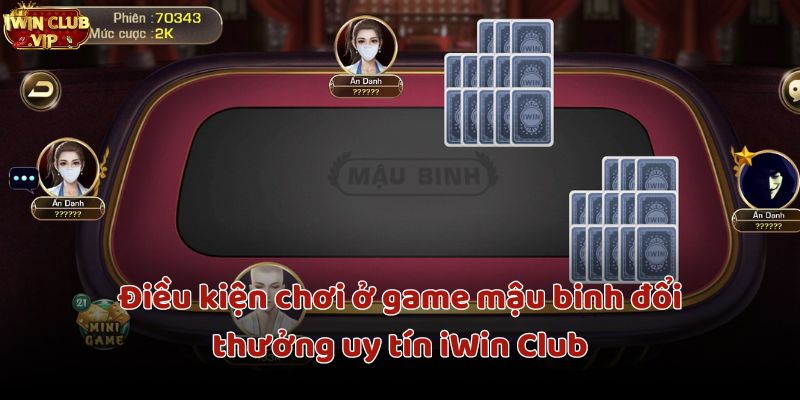 Người chơi cần đáp ứng các điều kiện chơi ở game ở iWin