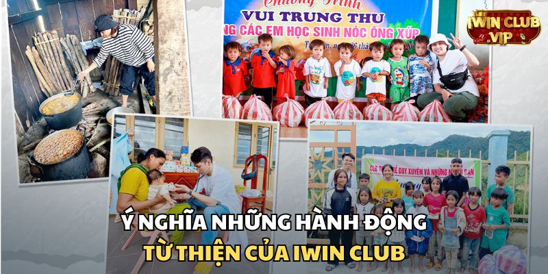 iWin Club từ thiện mang đến nhiều ý nghĩa tốt đẹp