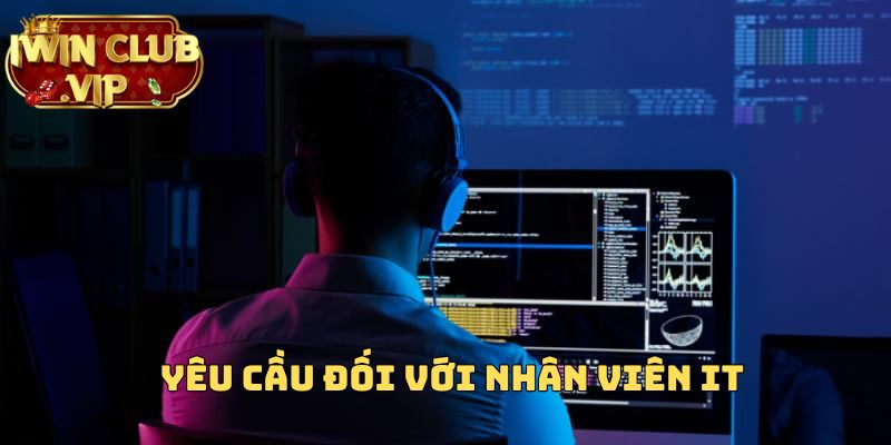 Yêu cầu đối với nhân viên IT tại iWin Club